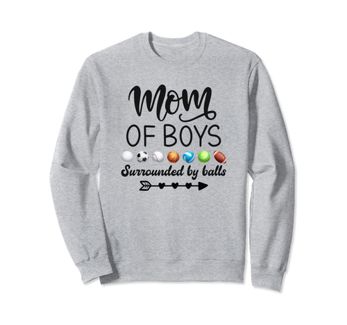 Mom Surrounded Balls Soccer Basketball Sweatshirt - Unique Graphic Unisex - T-Shirt, Sweatshirt, Hoodie