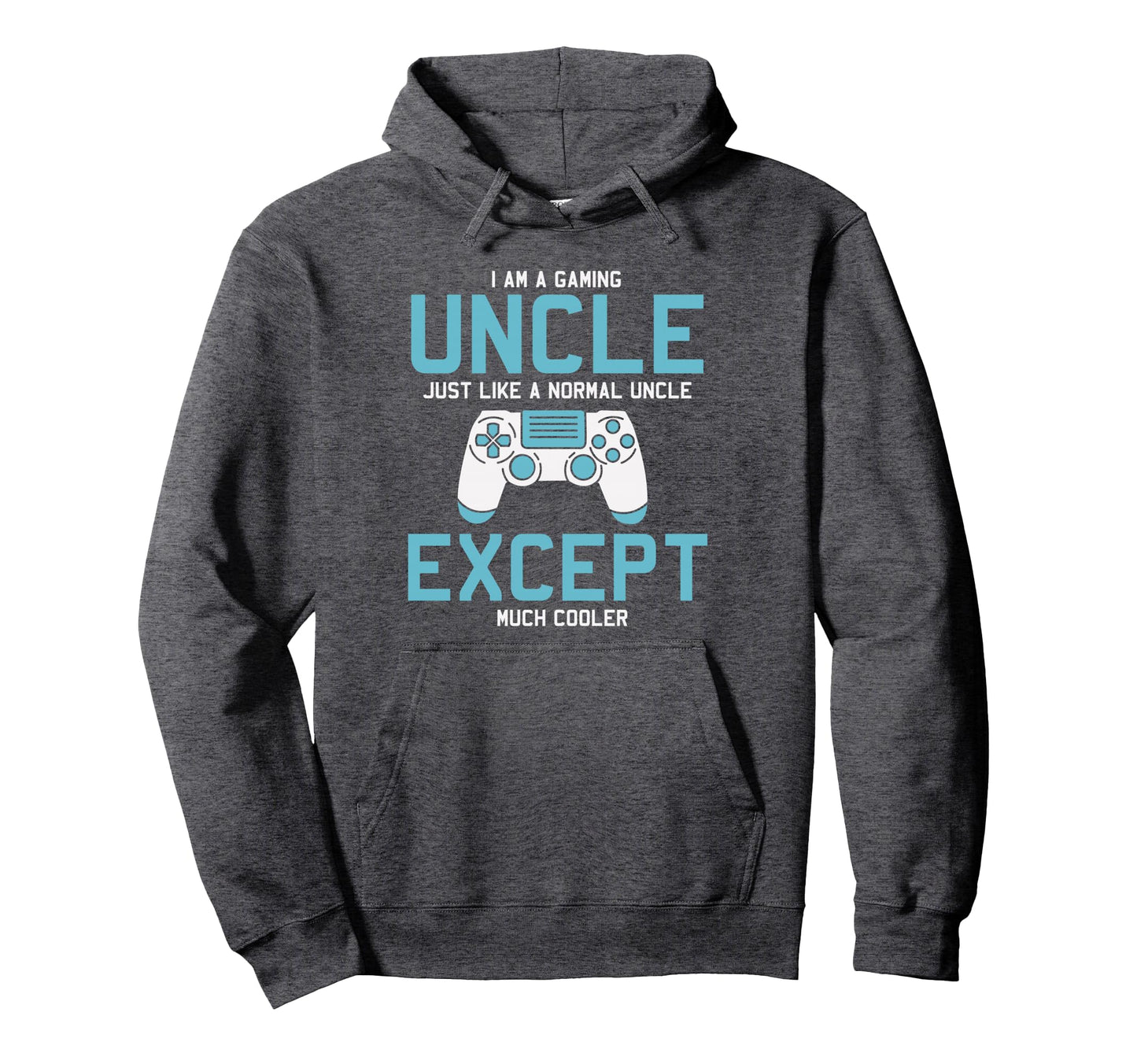 Gamer Uncle Funny Gaming Gifts Uncles Hoodie - Casual Everyday Wear Unisex - T-Shirt, Sweatshirt, Hoodie