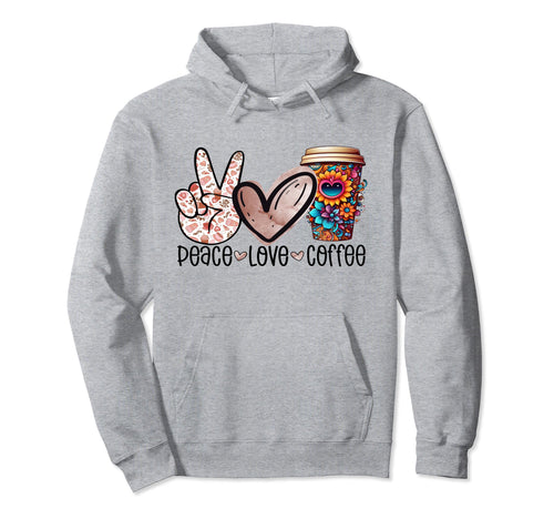 Peace Love Coffee Hippie Cup Flower Hoodie - Minimalist Print Men Women - T-Shirt, Sweatshirt, Hoodie
