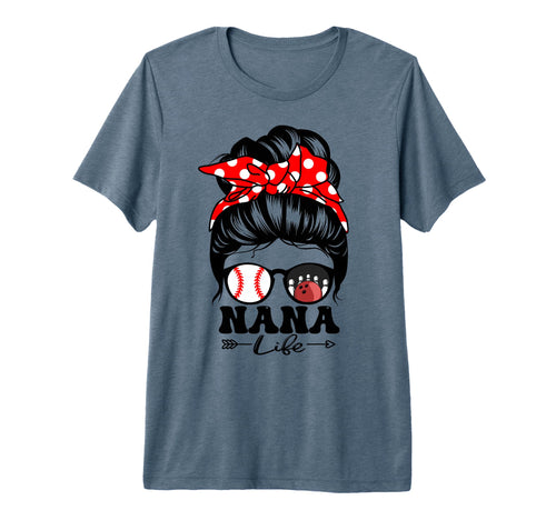 Nana Life Messy Bun Hair Funny Baseball T-Shirt - Streetwear Style Unisex - T-Shirt, Sweatshirt, Hoodie