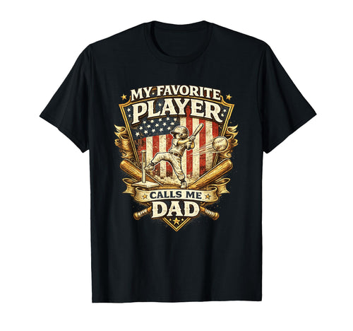 My Favorite Player Calls Me Dad Baseball T-Shirt - Streetwear Style Unisex - T-Shirt, Sweatshirt, Hoodie