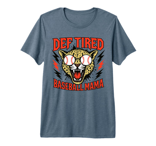 Def Tired Baseball Mama Funny Sports T-Shirt - Novelty Apparel Men Women - T-Shirt, Sweatshirt, Hoodie