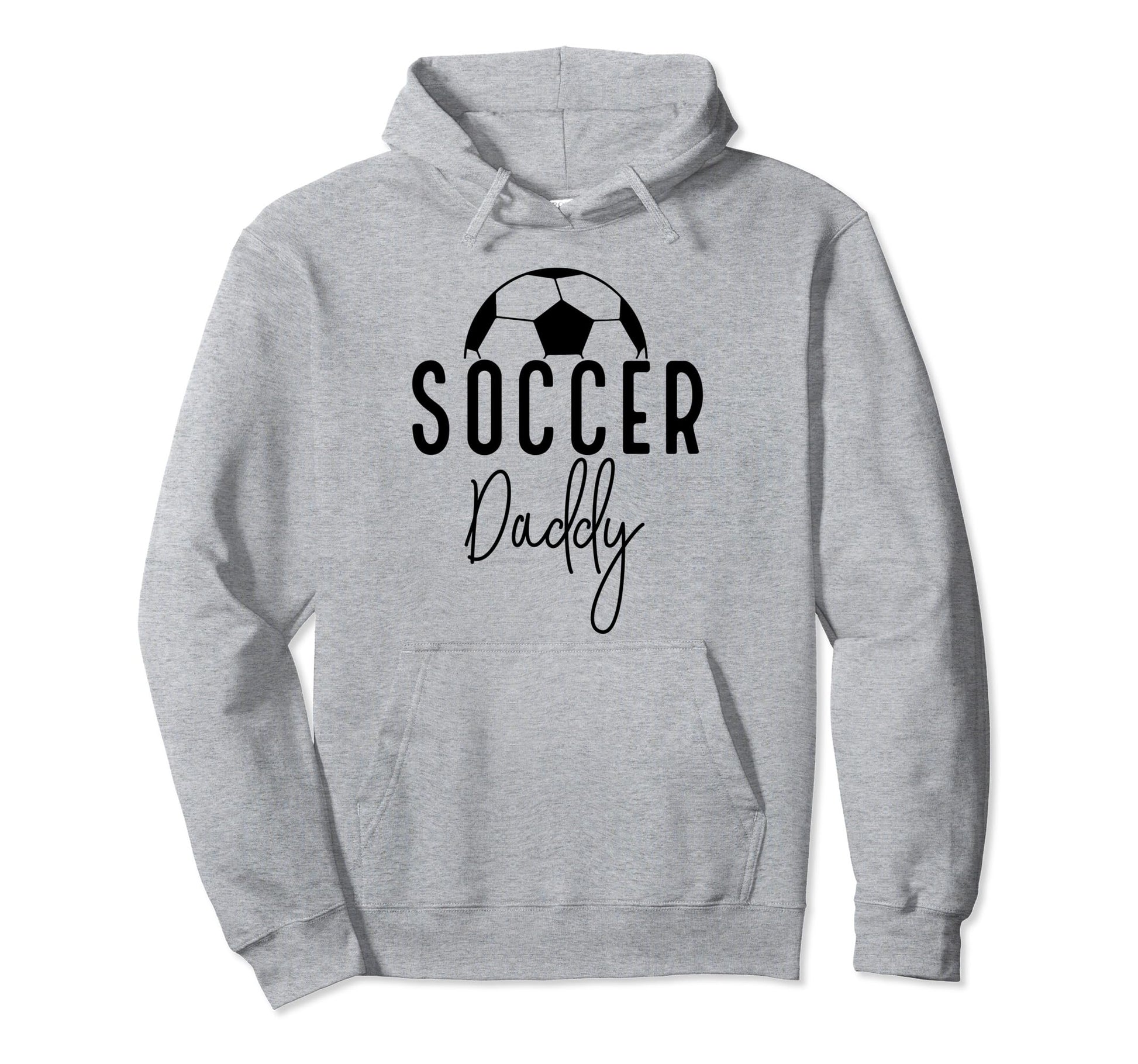 Soccer Dad Daddy Player Coach Fan Game Hoodie - Novelty Apparel Men Women - T-Shirt, Sweatshirt, Hoodie