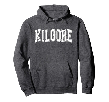 Kilgore Tx Texas Usa Sports Varsity Hoodie - Unique Graphic Men Women - T-Shirt, Sweatshirt, Hoodie