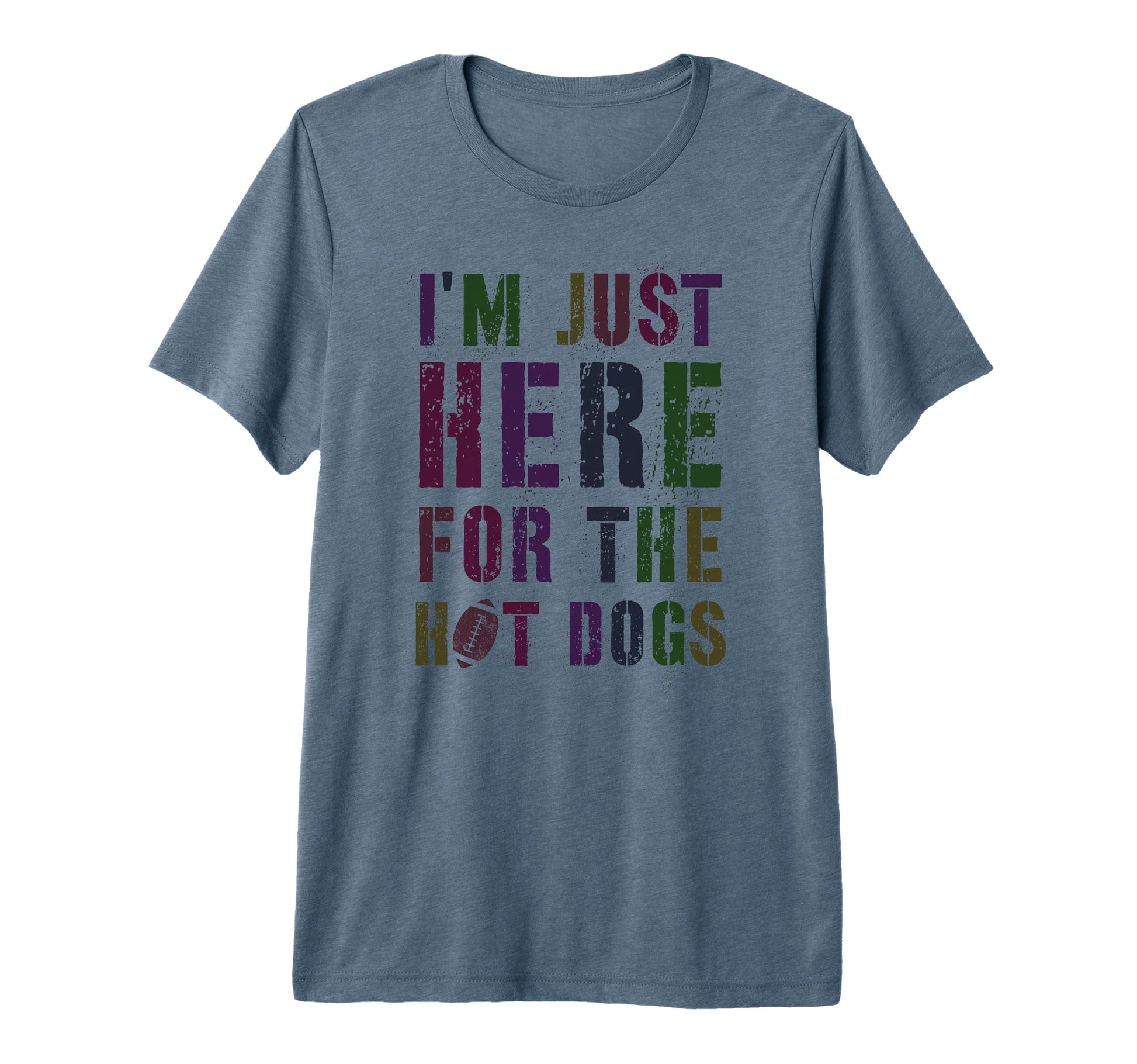 Draft Day Im Just Here Hot Dogs Game Dad T-Shirt - Custom Art Print Unisex - T-Shirt, Sweatshirt, Hoodie