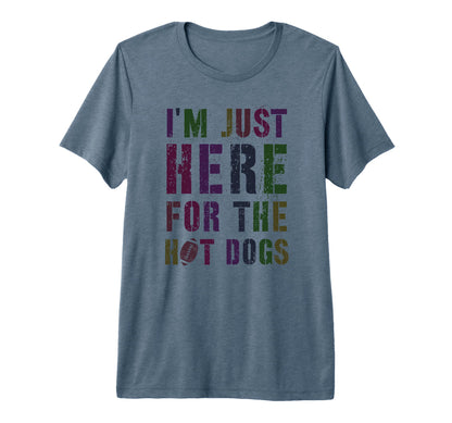 Draft Day Im Just Here Hot Dogs Game Dad T-Shirt - Custom Art Print Unisex - T-Shirt, Sweatshirt, Hoodie