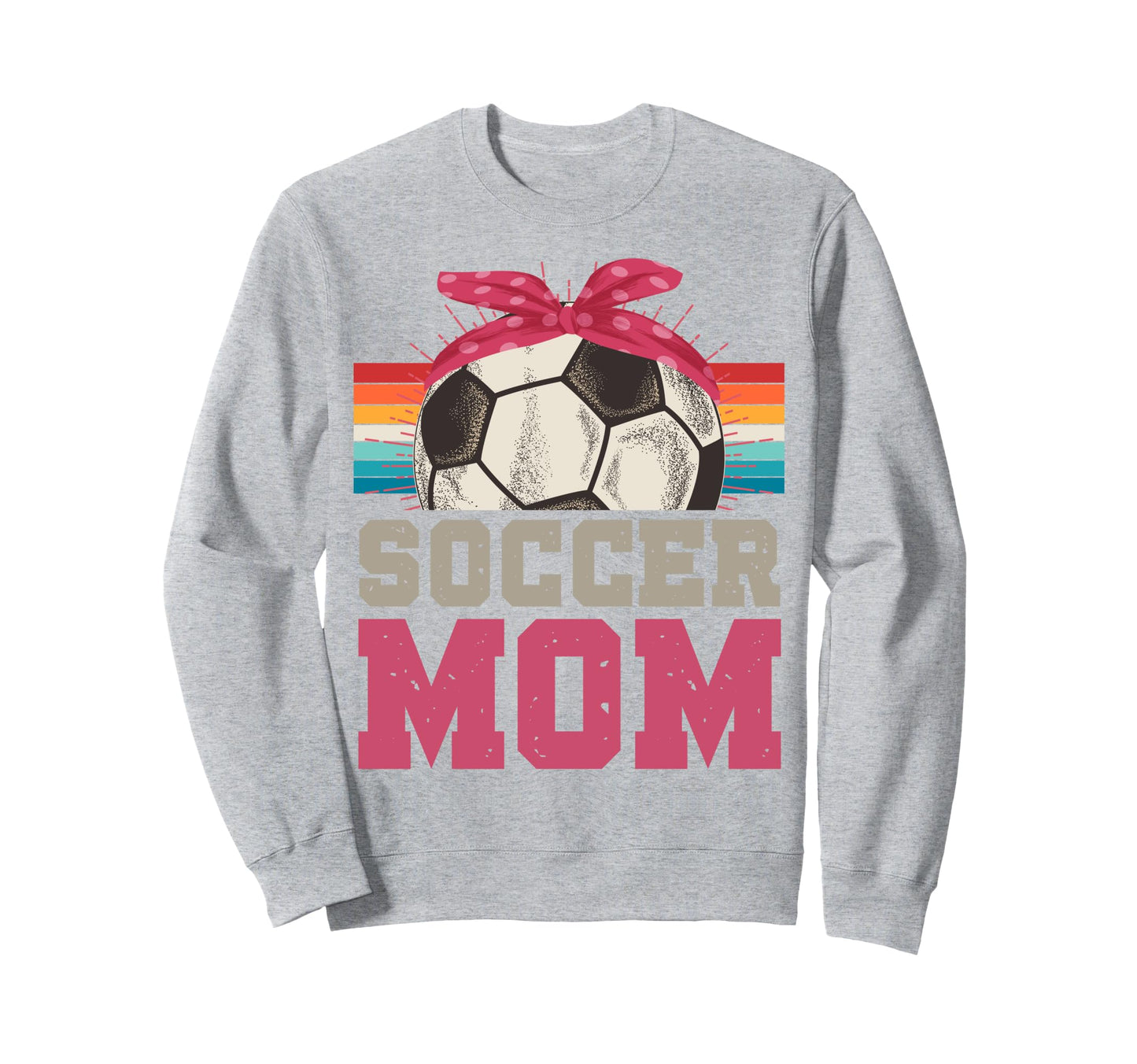 Soccer Mom Soccer Player Sport Game Sweatshirt - Streetwear Style Unisex - T-Shirt, Sweatshirt, Hoodie