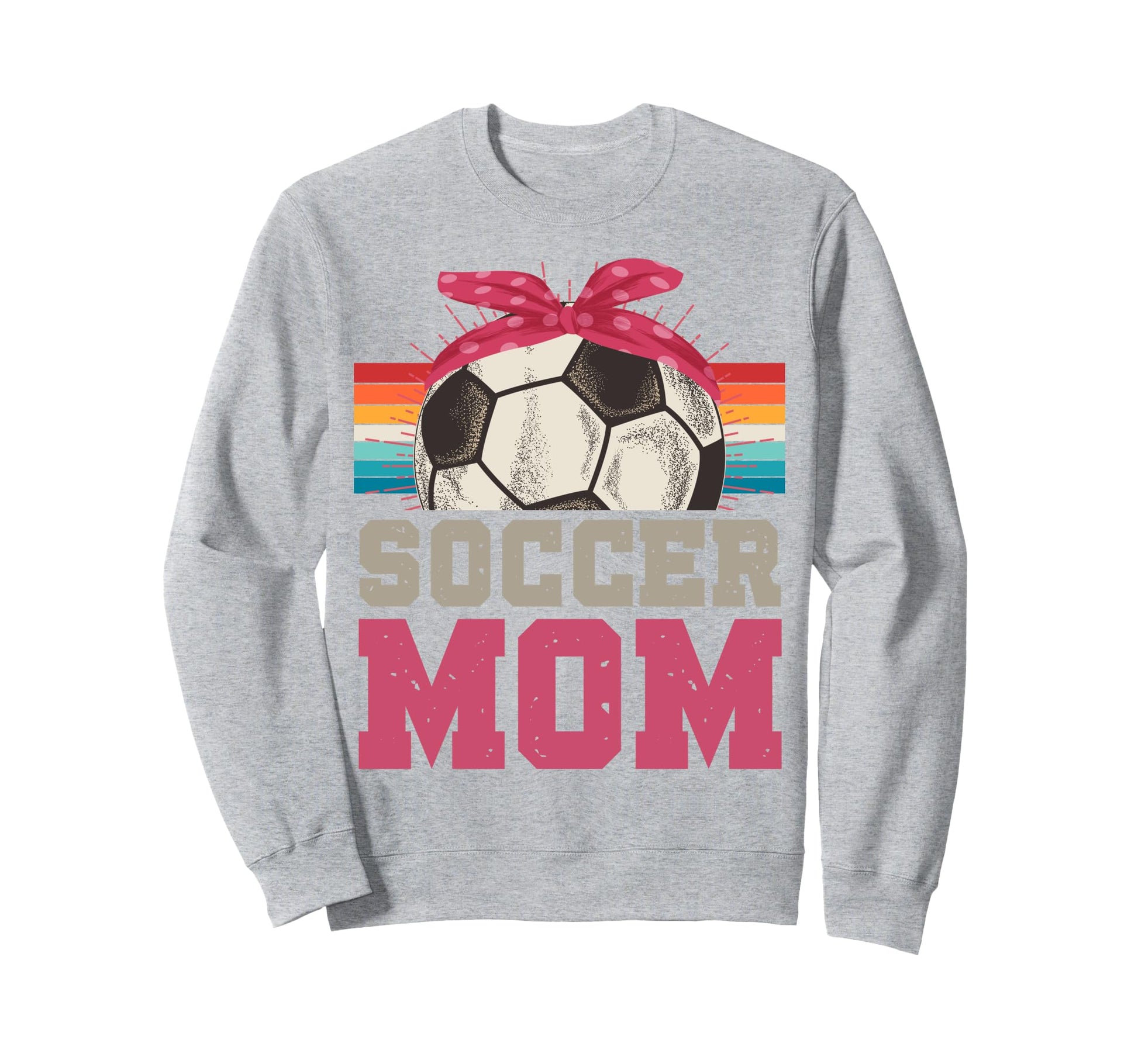 Soccer Mom Soccer Player Sport Game Sweatshirt - Streetwear Style Unisex - T-Shirt, Sweatshirt, Hoodie
