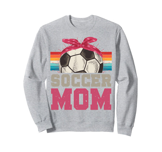 Soccer Mom Soccer Player Sport Game Sweatshirt - Streetwear Style Unisex - T-Shirt, Sweatshirt, Hoodie