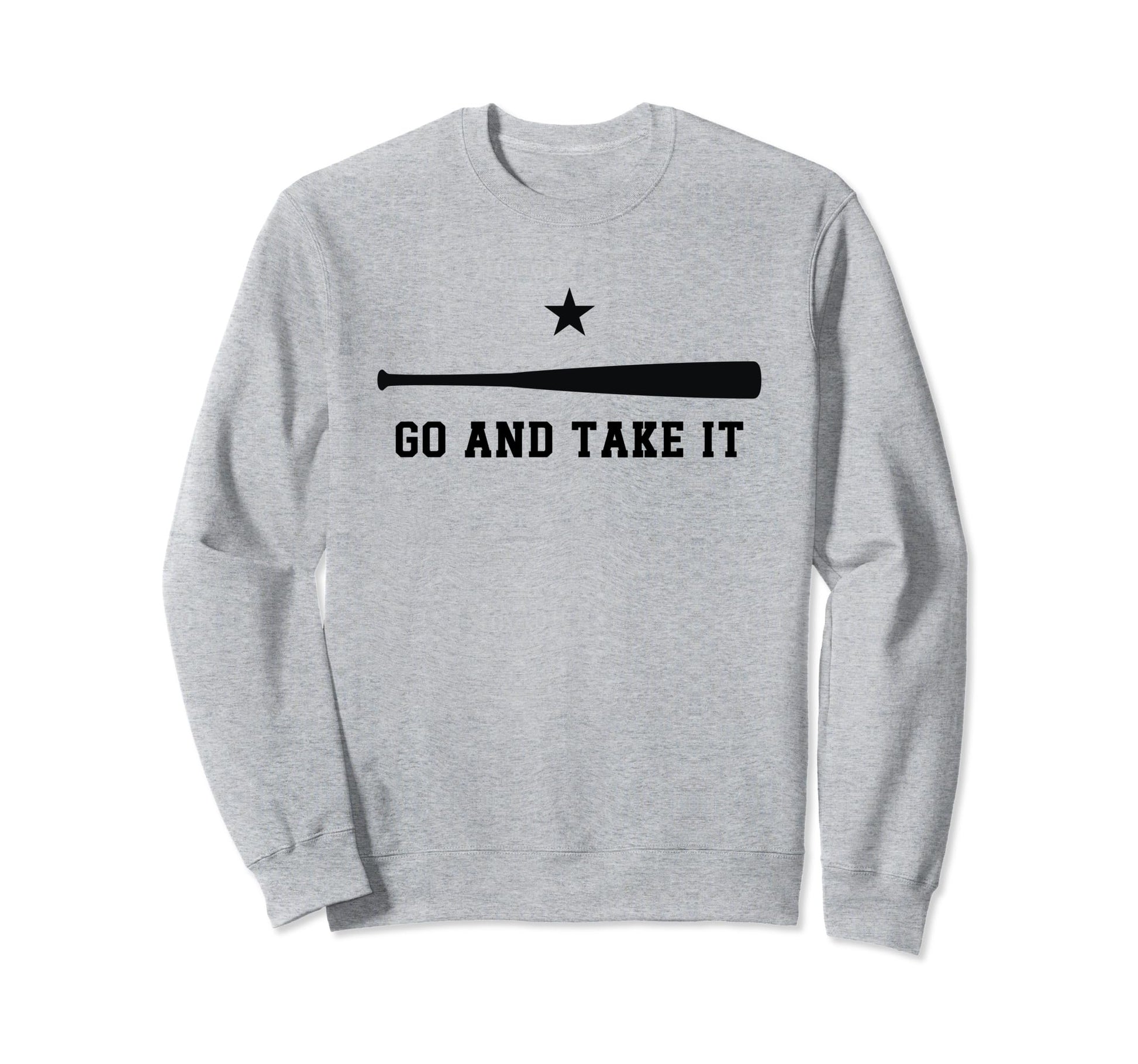 Go And Take It Motivational Baseball Sweatshirt - Streetwear Style Unisex - T-Shirt, Sweatshirt, Hoodie