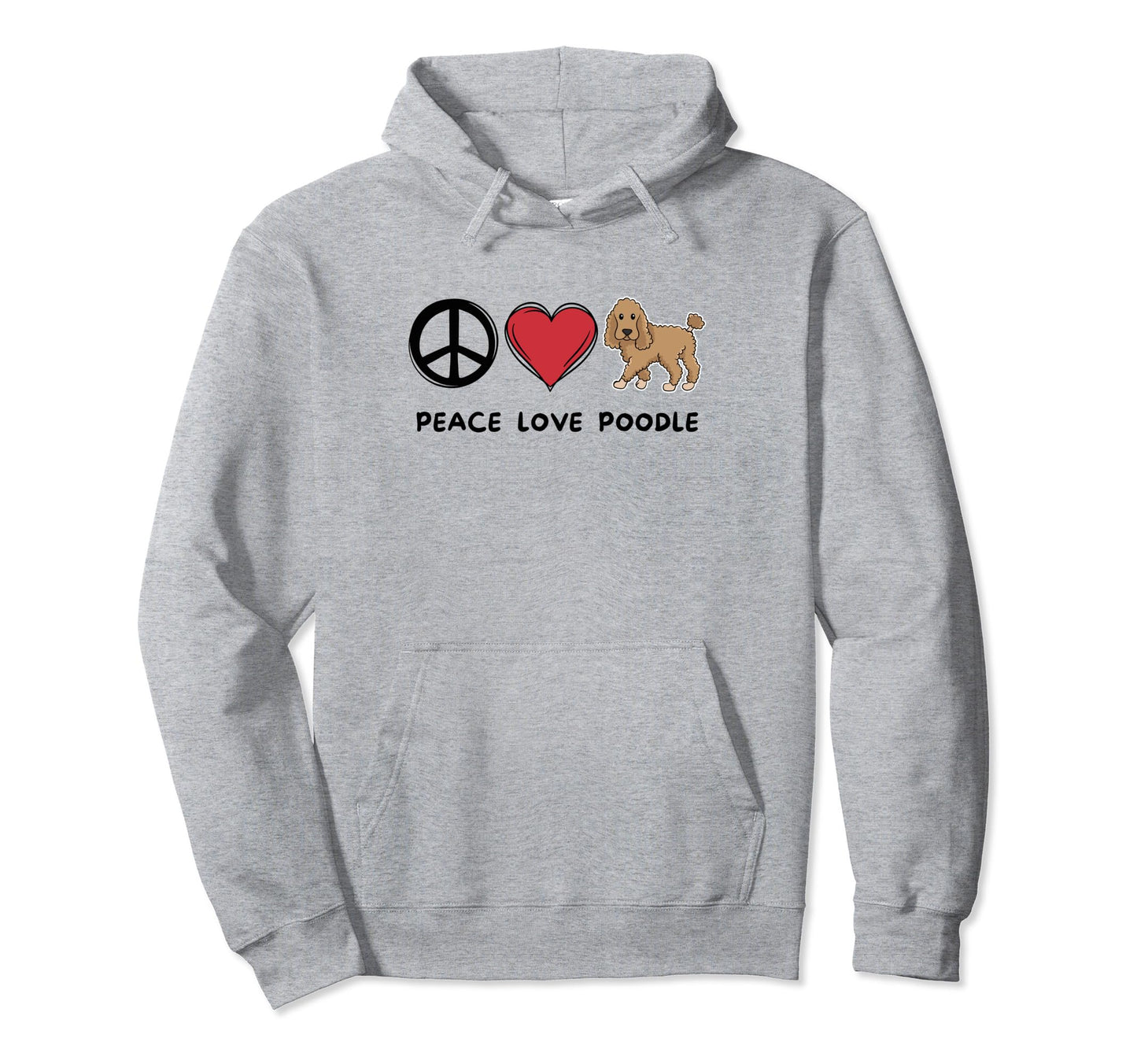 Peace Love Poodle Poodle Lover Dog Lover Hoodie - Novelty Apparel Unisex - T-Shirt, Sweatshirt, Hoodie
