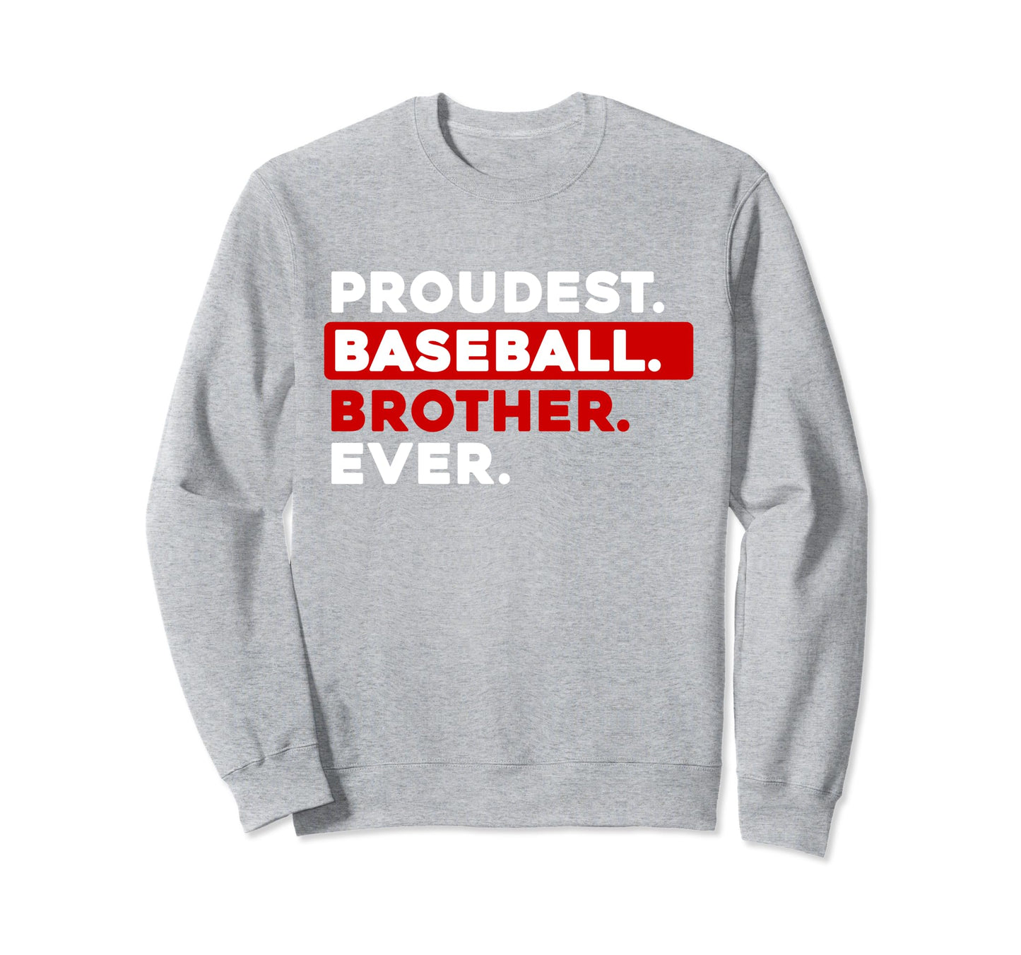 Proudest Baseball Brother Ever Sweatshirt - Aesthetic Graphic Men Women - T-Shirt, Sweatshirt, Hoodie