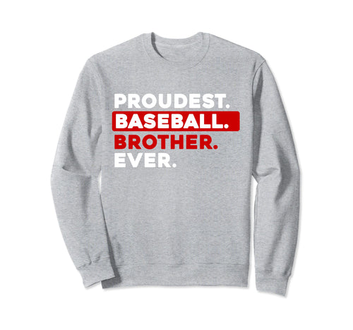 Proudest Baseball Brother Ever Sweatshirt - Aesthetic Graphic Men Women - T-Shirt, Sweatshirt, Hoodie