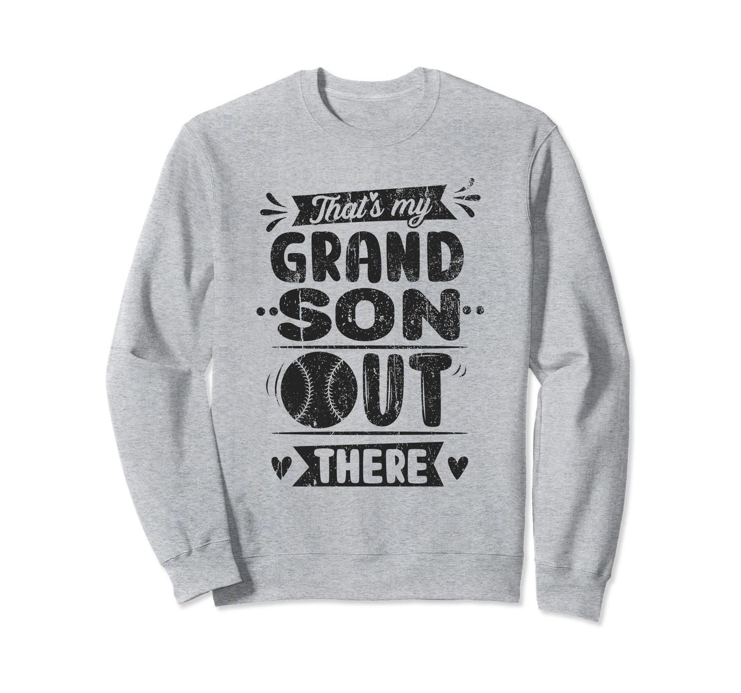 Thats My Grandson Out There Sweatshirt - Custom Art Print Men Women - T-Shirt, Sweatshirt, Hoodie