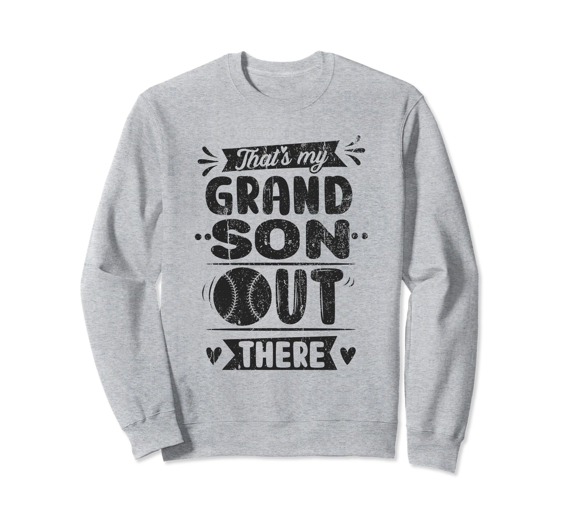 Thats My Grandson Out There Sweatshirt - Custom Art Print Men Women - T-Shirt, Sweatshirt, Hoodie