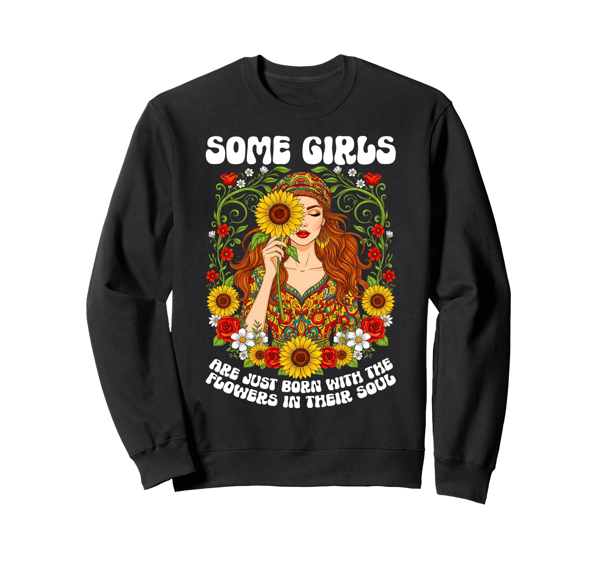 Some Are Just Born Flowers Their Sweatshirt - Trendy Graphic for Adults - T-Shirt, Sweatshirt, Hoodie