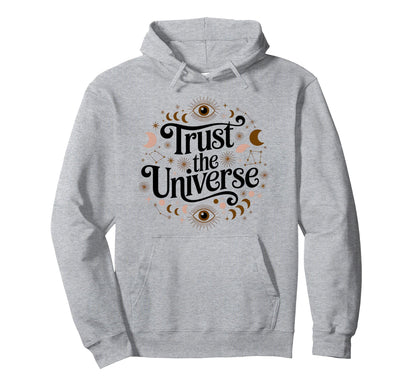 Trust Universe Celestial Boho Energy Hoodie - Unique Graphic for Adults - T-Shirt, Sweatshirt, Hoodie