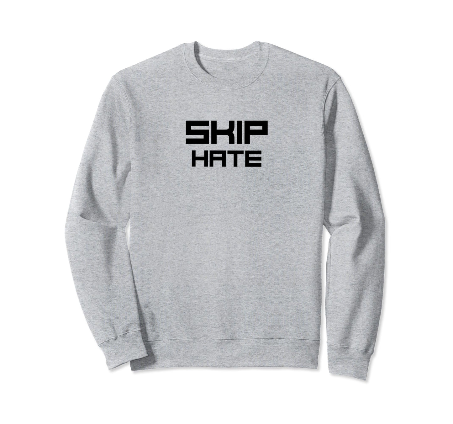 Skip Hate Equality Equal Rights Sweatshirt - Custom Art Print for Adults - T-Shirt, Sweatshirt, Hoodie