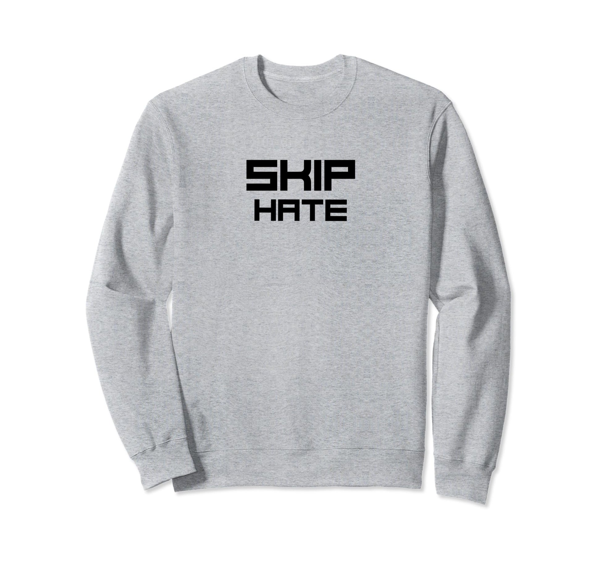 Skip Hate Equality Equal Rights Sweatshirt - Custom Art Print for Adults - T-Shirt, Sweatshirt, Hoodie