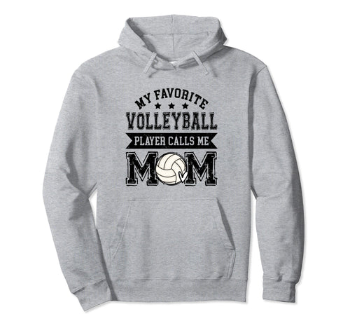 Volleyball Mom My Favorite Volleyball Hoodie - Streetwear Style Men Women - T-Shirt, Sweatshirt, Hoodie