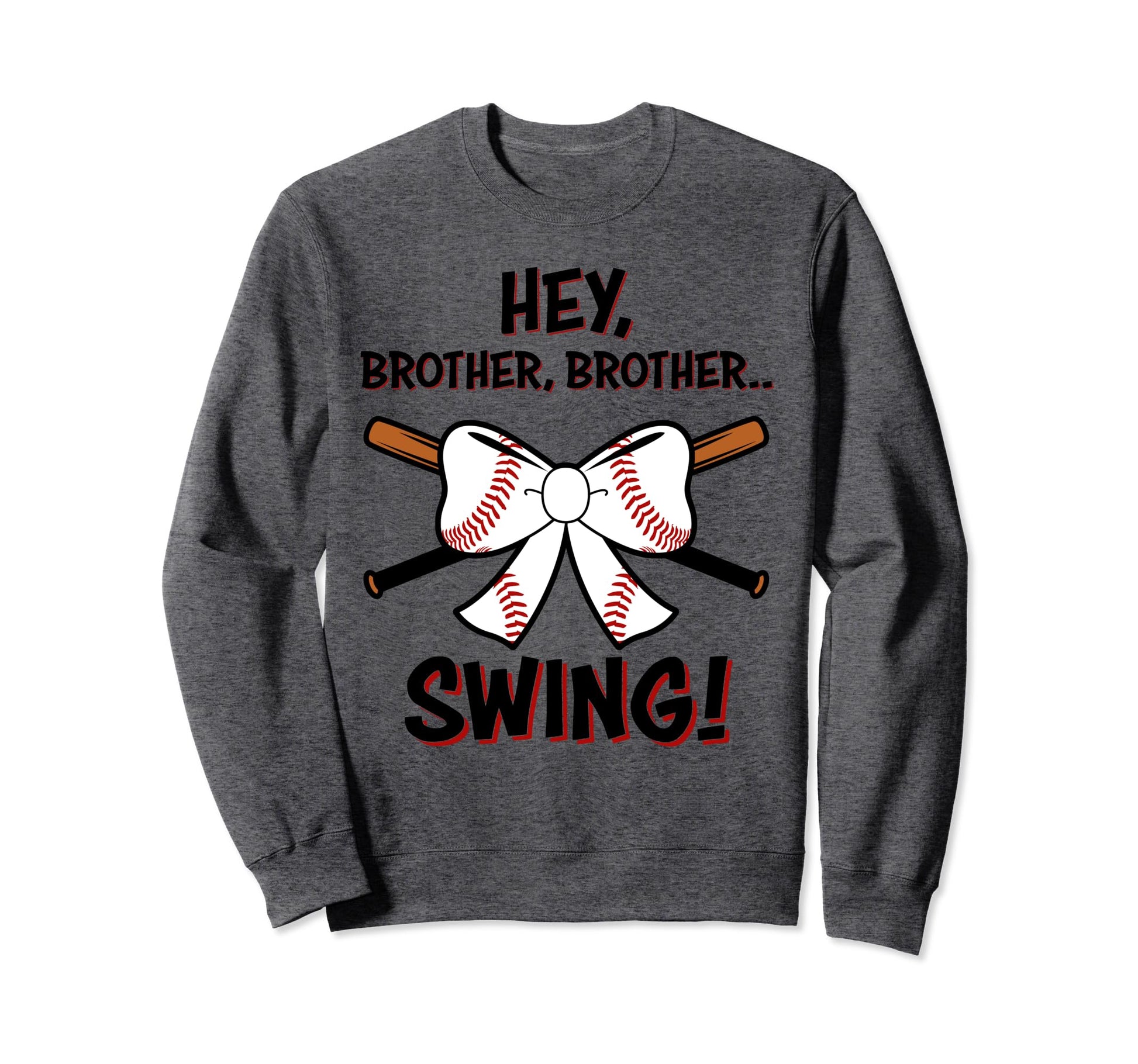 Baseball Sister Hey Brother Brother Sweatshirt - Unique Graphic Unisex - T-Shirt, Sweatshirt, Hoodie