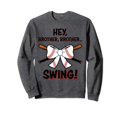 Baseball Sister Hey Brother Brother Sweatshirt - Unique Graphic Unisex - T-Shirt, Sweatshirt, Hoodie