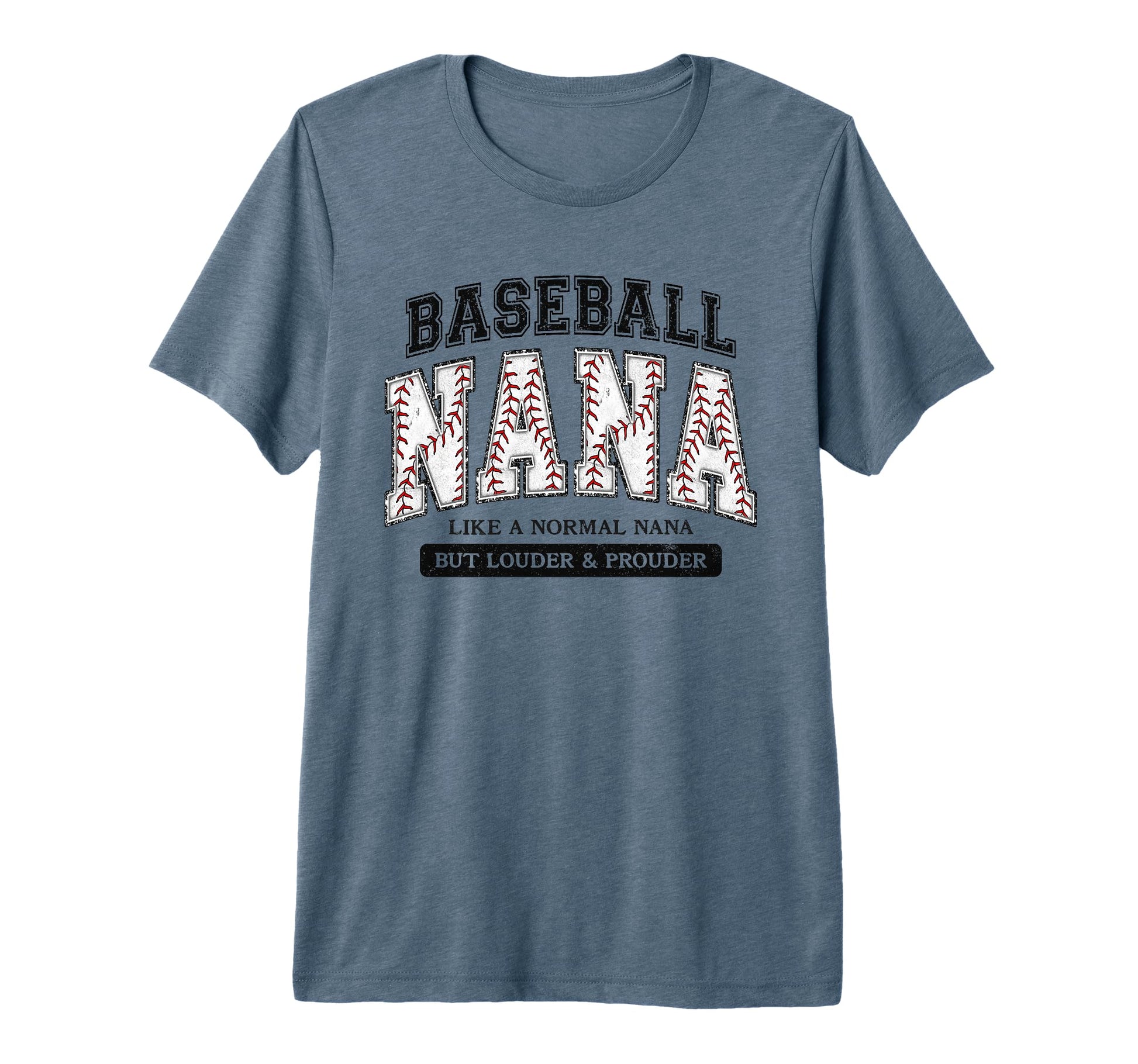 Baseball Nana Like Normal Nana But Louder T-Shirt - Unique Graphic Unisex - T-Shirt, Sweatshirt, Hoodie