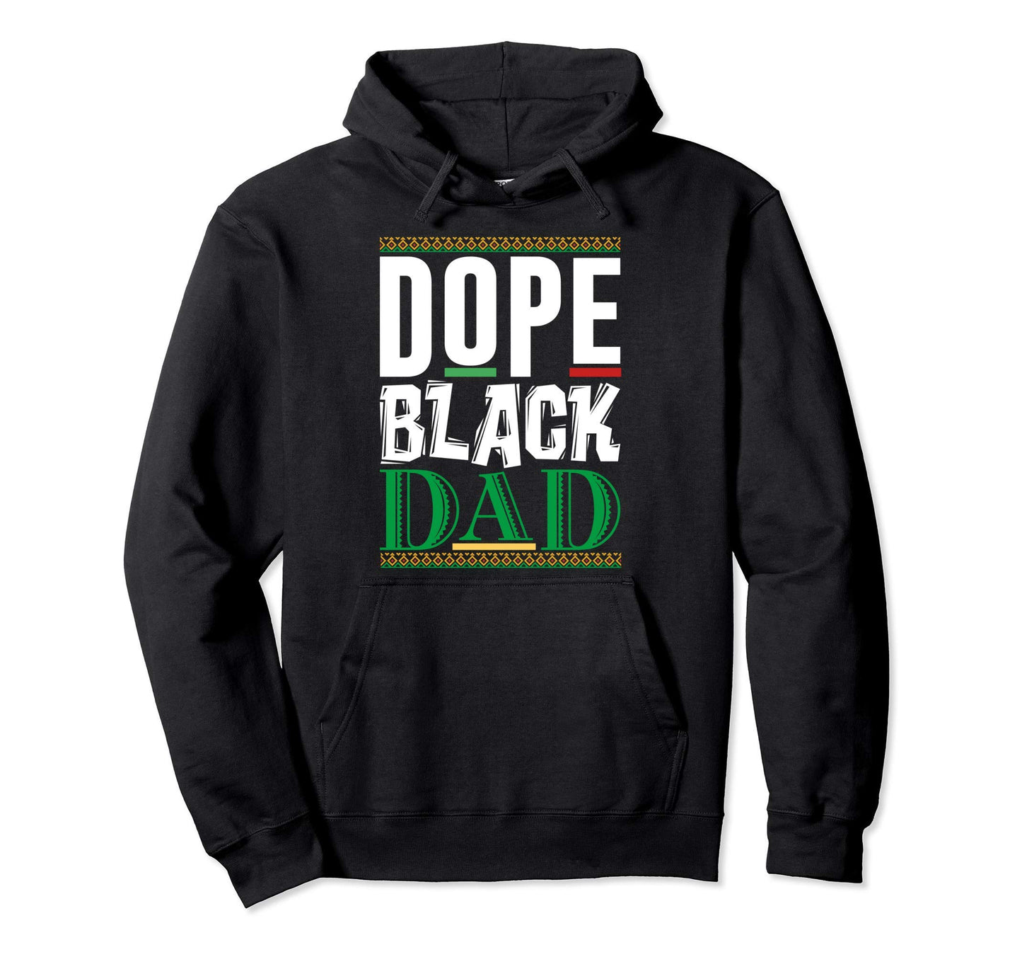 Dope Black Dad Lives Matter Blm Melanin Hoodie - Novelty Apparel Unisex - T-Shirt, Sweatshirt, Hoodie