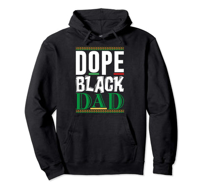 Dope Black Dad Lives Matter Blm Melanin Hoodie - Novelty Apparel Unisex - T-Shirt, Sweatshirt, Hoodie