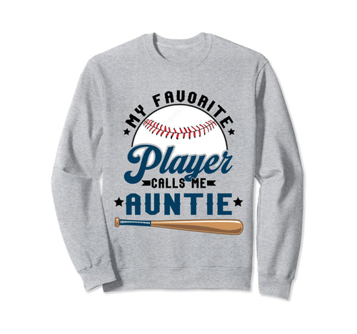 My Favorite Baseball Player Calls Me Sweatshirt - Unique Graphic Unisex - T-Shirt, Sweatshirt, Hoodie