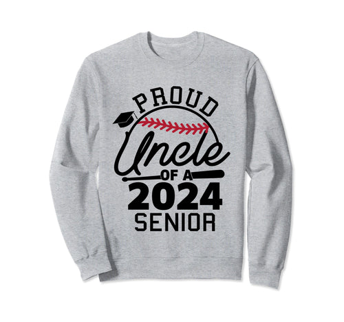 Proud Uncle 2024 Senior Baseball Sweatshirt - Trendy Graphic for Adults - T-Shirt, Sweatshirt, Hoodie