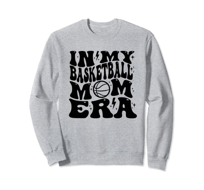 My Basketball Mom Era Team Sports Sweatshirt - Novelty Apparel for Adults - T-Shirt, Sweatshirt, Hoodie