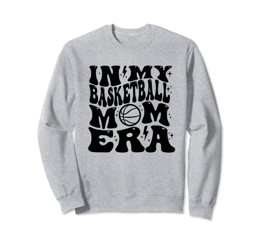 My Basketball Mom Era Team Sports Sweatshirt - Novelty Apparel for Adults - T-Shirt, Sweatshirt, Hoodie