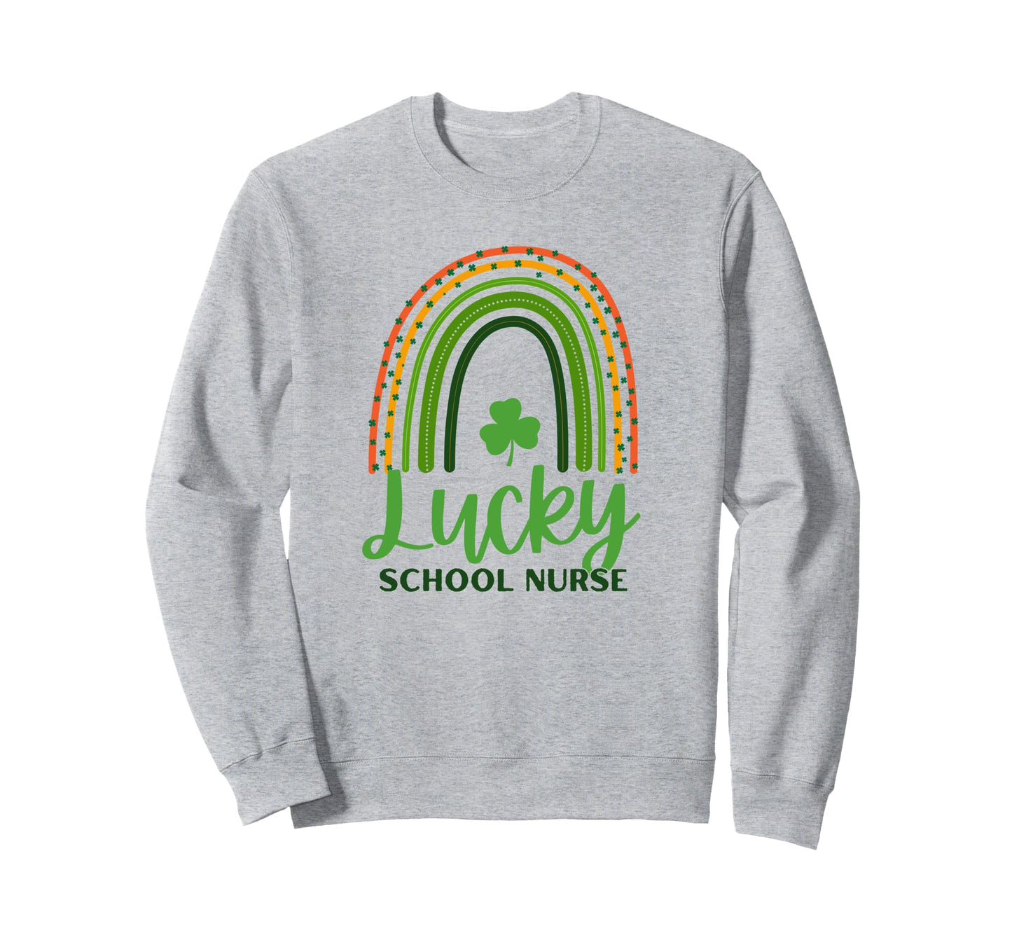 Lucky School Nurse St Patricks Sweatshirt - Streetwear Style for Adults - T-Shirt, Sweatshirt, Hoodie