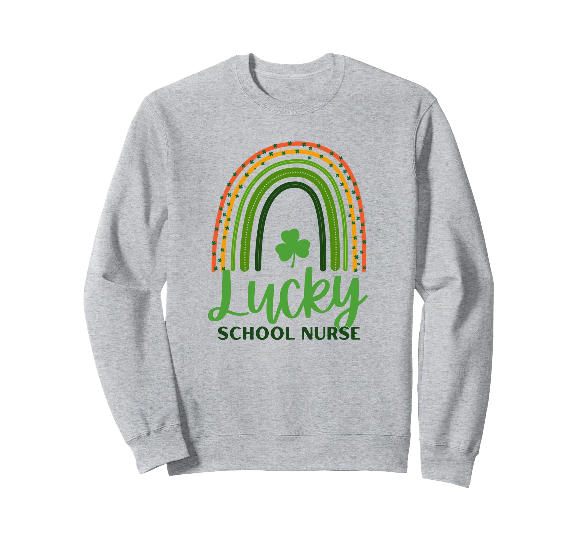 Lucky School Nurse St Patricks Sweatshirt - Streetwear Style for Adults - T-Shirt, Sweatshirt, Hoodie