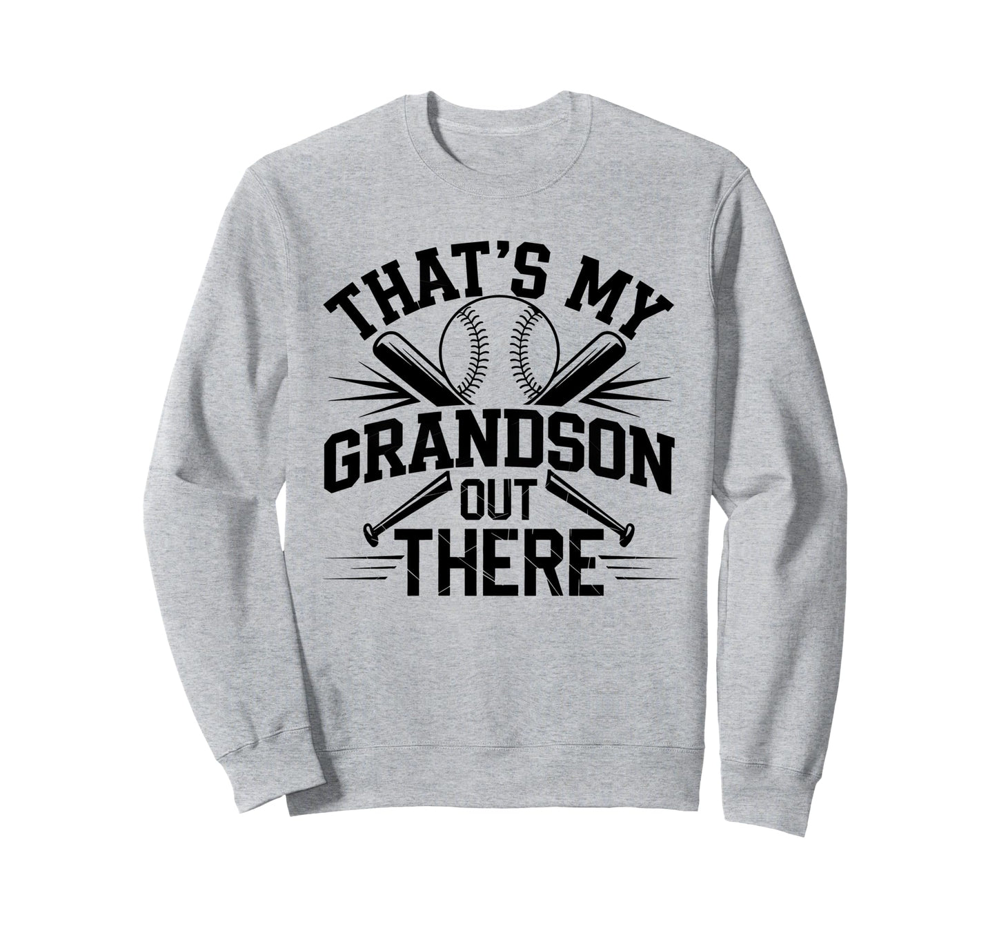 Thats My Grandson Out There Baseball Sweatshirt - Graphic Print Unisex - T-Shirt, Sweatshirt, Hoodie