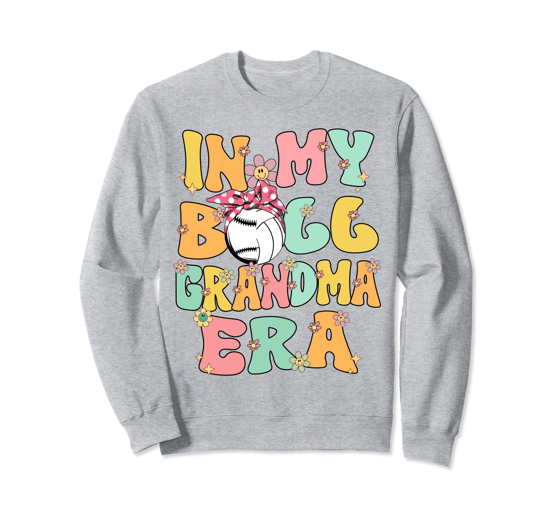 My Ball Grandma Era Groovy Sweatshirt - Casual Everyday Wear Unisex - T-Shirt, Sweatshirt, Hoodie