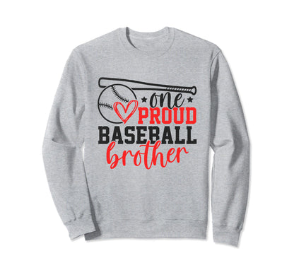 One Proud Baseball Brother Funny Sweatshirt - Novelty Apparel Men Women - T-Shirt, Sweatshirt, Hoodie