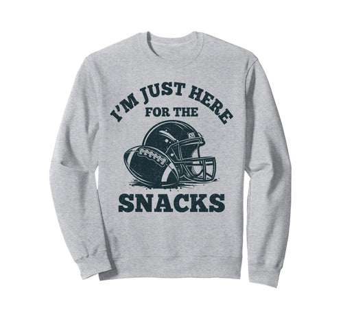 Im Just Here Snacks Football Mom Sweatshirt - Casual Everyday Wear Unisex - T-Shirt, Sweatshirt, Hoodie