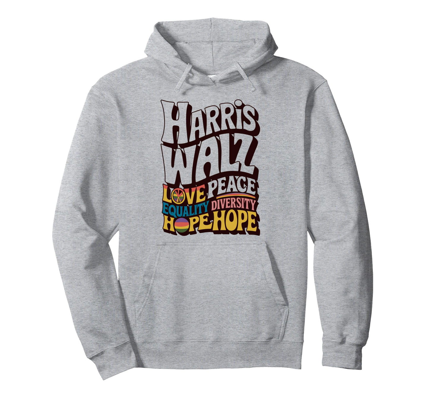 Harris Walz Peace Love Equality Hoodie - Novelty Apparel Men Women - T-Shirt, Sweatshirt, Hoodie