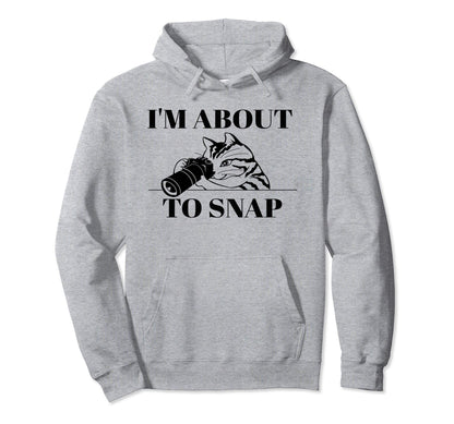 I Am About To Snap Camera Photographer Hoodie - Minimalist Print Men Women - T-Shirt, Sweatshirt, Hoodie