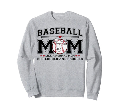 Baseball Mom Louder Prouder Funny Sweatshirt - Unique Graphic for Adults - T-Shirt, Sweatshirt, Hoodie
