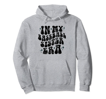 My Baseball Sister Era Funny Sport Hoodie - Minimalist Print for Adults - T-Shirt, Sweatshirt, Hoodie