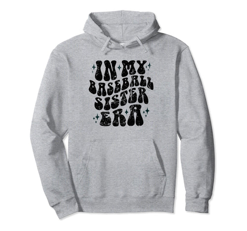 My Baseball Sister Era Funny Sport Hoodie - Minimalist Print for Adults - T-Shirt, Sweatshirt, Hoodie
