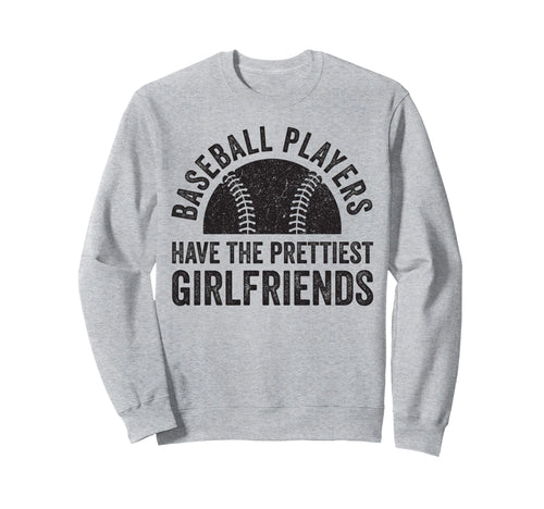 Baseball Players Have Prettiest Sweatshirt - Casual Everyday Wear Unisex - T-Shirt, Sweatshirt, Hoodie