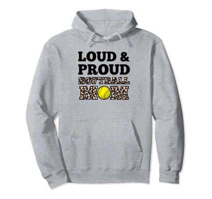Loud Proud Softball Mom Mother Hoodie - Casual Everyday Wear Unisex - T-Shirt, Sweatshirt, Hoodie