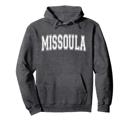Missoula Mt Montana Usa Sports Varsity Hoodie - Fun Novelty Design Unisex - T-Shirt, Sweatshirt, Hoodie