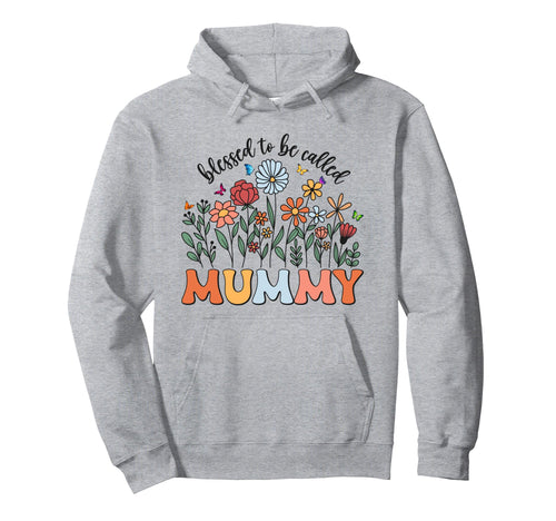 Blessed To Be Called Mummy Wildflower Hoodie - Streetwear Style Men Women - T-Shirt, Sweatshirt, Hoodie