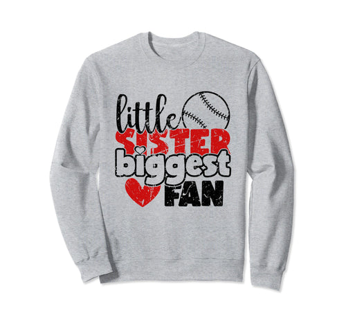 Little Sister Biggest Fan Funny Sweatshirt - Fun Novelty Design Unisex - T-Shirt, Sweatshirt, Hoodie