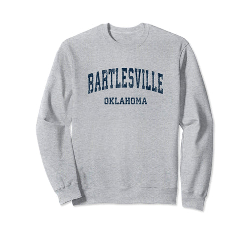 Bartlesville Oklahoma Ok Sweatshirt - Fun Novelty Design for Adults - T-Shirt, Sweatshirt, Hoodie